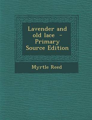 Book cover for Lavender and Old Lace - Primary Source Edition