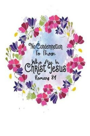 Cover of No Condemnation to Those Who Are in Christ Jesus