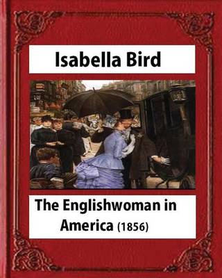 Book cover for The Englishwoman in America (1856) by Isabella Bird (Original Classics)