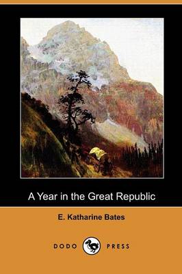 Book cover for A Year in the Great Republic (Dodo Press)