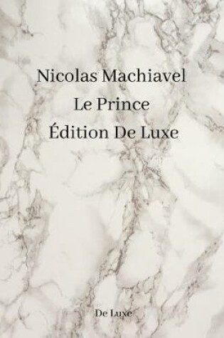 Cover of Nicolas Machiavel Le Prince Edition De Luxe
