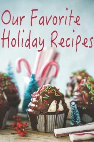 Cover of Our Favorite Holiday Recipes