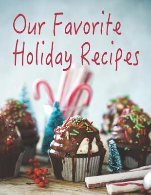 Book cover for Our Favorite Holiday Recipes
