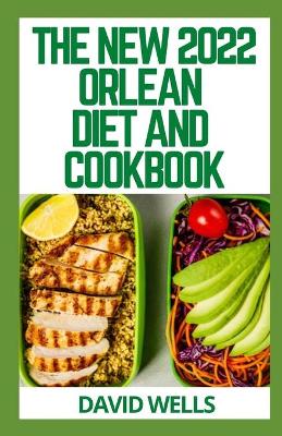 Book cover for The New 2022 Orlean Diet and Cookbook