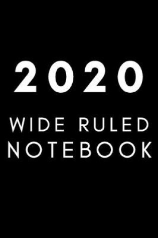 Cover of 2020 Wide Ruled Notebook