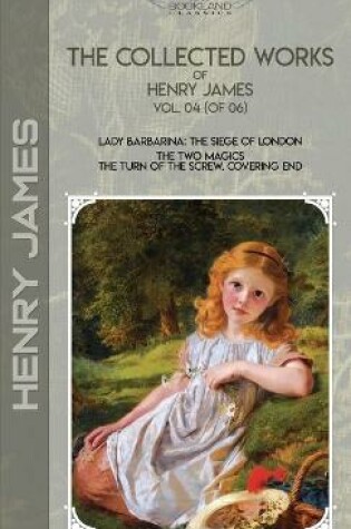 Cover of The Collected Works of Henry James, Vol. 04 (of 06)