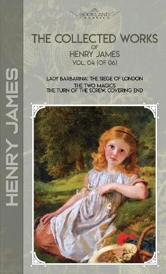 Book cover for The Collected Works of Henry James, Vol. 04 (of 06)