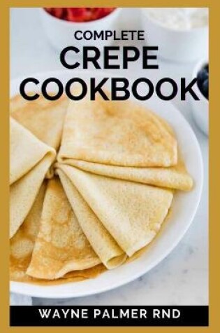 Cover of Complete Crepe Cookbook