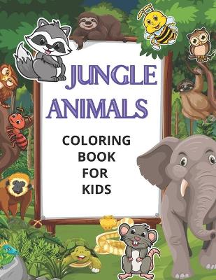 Cover of Jungle animals coloring book for kids