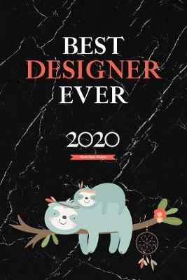 Book cover for Best Designer Ever 2020 Sloth Diary Planner