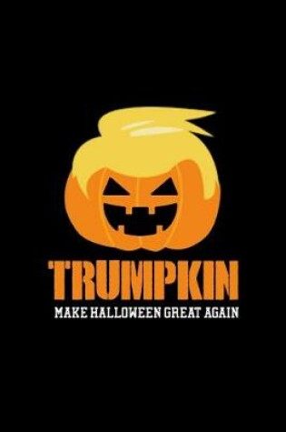 Cover of Trumpkin make halloween great again