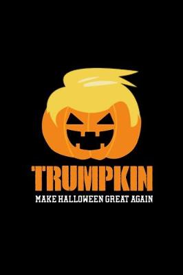 Book cover for Trumpkin make halloween great again
