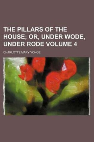 Cover of The Pillars of the House Volume 4