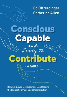 Book cover for Conscious, Capable, and Ready to Contribute