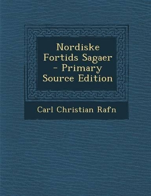 Book cover for Nordiske Fortids Sagaer - Primary Source Edition