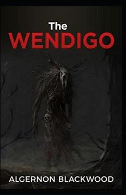 Book cover for The Wendigo Illustrated