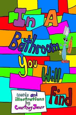 Book cover for In a Bathroom You Will Find