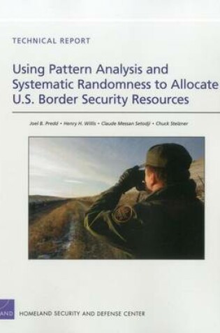 Cover of Using Pattern Analysis and Systematic Randomness to Allocate U.S. Border Security Resources