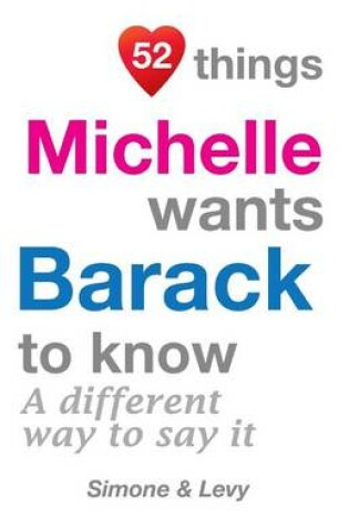 Cover of 52 Things Michelle Wants Barack To Know