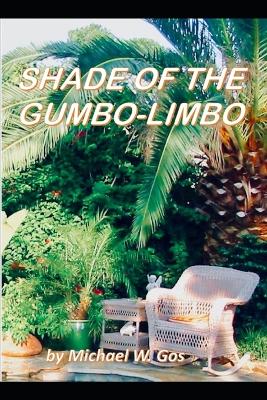 Book cover for The Shade of the Gumbo-Limbo