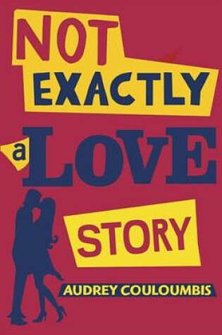 Cover of Not Exactly a Love Story