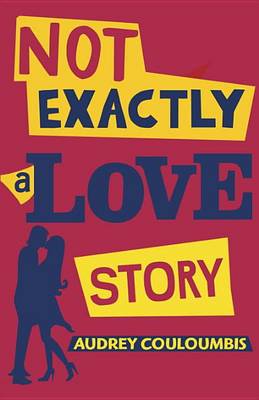 Book cover for Not Exactly a Love Story