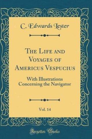 Cover of The Life and Voyages of Americus Vespucius, Vol. 14