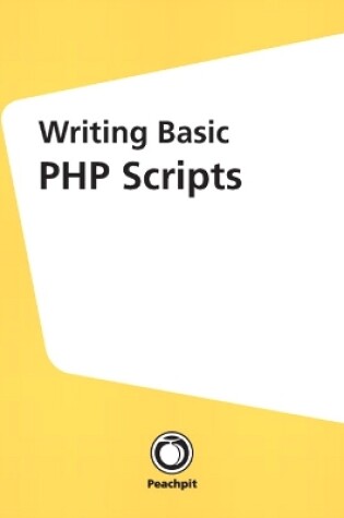 Cover of Writing Basic PHP Scripts