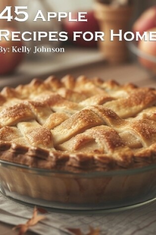 Cover of 45 Apple Recipes for Home