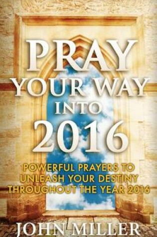 Cover of Pray Your Way Into 2016