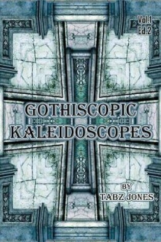 Cover of Gothicscopic Kaleidoscopes