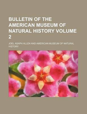 Book cover for Bulletin of the American Museum of Natural History Volume 2