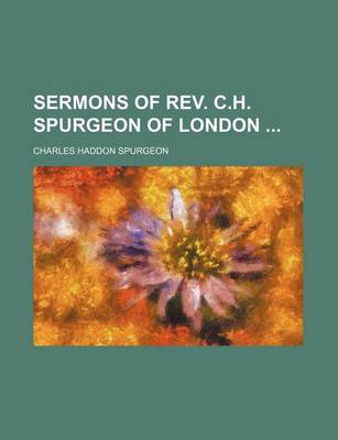 Book cover for Sermons of REV. C.H. Spurgeon of London (Volume 1)
