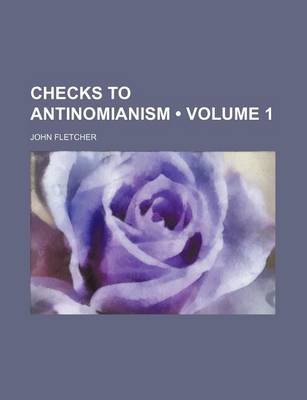 Book cover for First Check to Antinomianism Volume 1