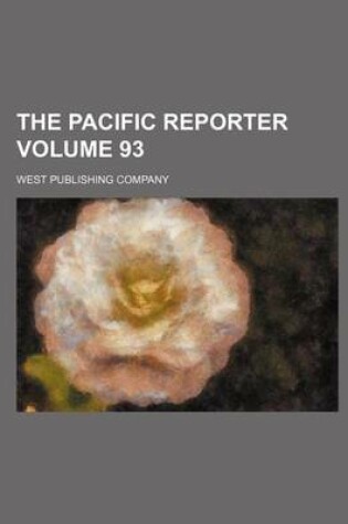 Cover of The Pacific Reporter Volume 93
