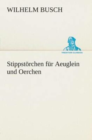 Cover of Stippstorchen Fur Aeuglein Und Oerchen