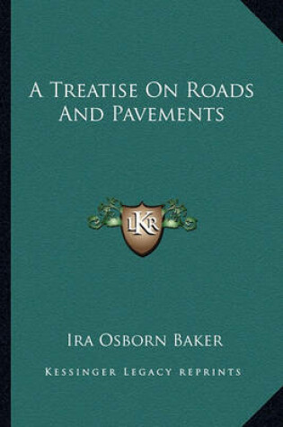 Cover of A Treatise on Roads and Pavements a Treatise on Roads and Pavements