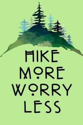 Cover of Hike More Worry Less