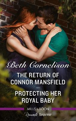 Book cover for The Return of Connor Mansfield/Protecting Her Royal Baby