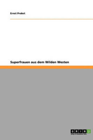Cover of Superfrauen Aus Dem Wilden Westen