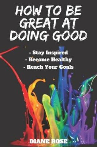 Cover of How to Be Great at Doing Good