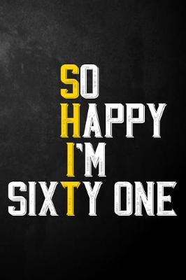 Book cover for So Happy I'm Sixty One