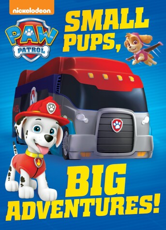 Book cover for Small Pups, Big Adventures! (PAW Patrol)