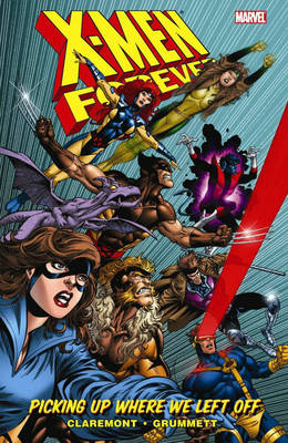 X-men Forever Vol.1: Picking Up Where We Left Off by 