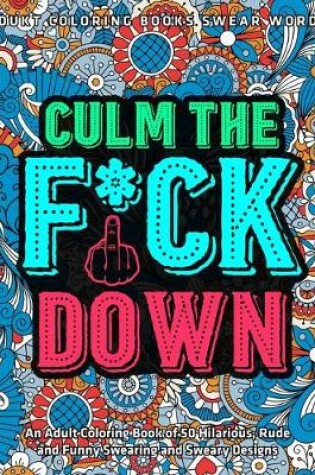 Cover of Culm The Fu*k Down