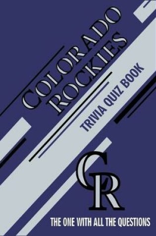 Cover of Colorado Rockies Trivia Quiz Book