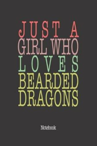 Cover of Just A Girl Who Loves Bearded Dragons.