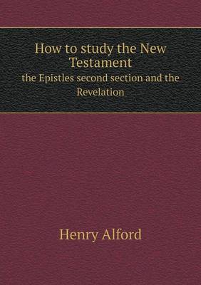 Book cover for How to study the New Testament the Epistles second section and the Revelation