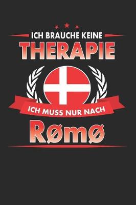 Book cover for Ich Brauche Keine Therapie Ich Muss Nur Nach Romo