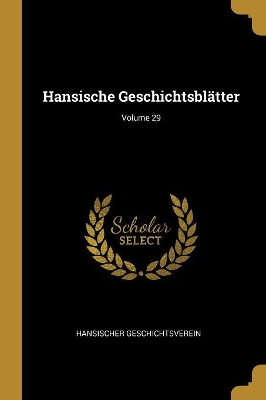 Book cover for Hansische Geschichtsblätter; Volume 29